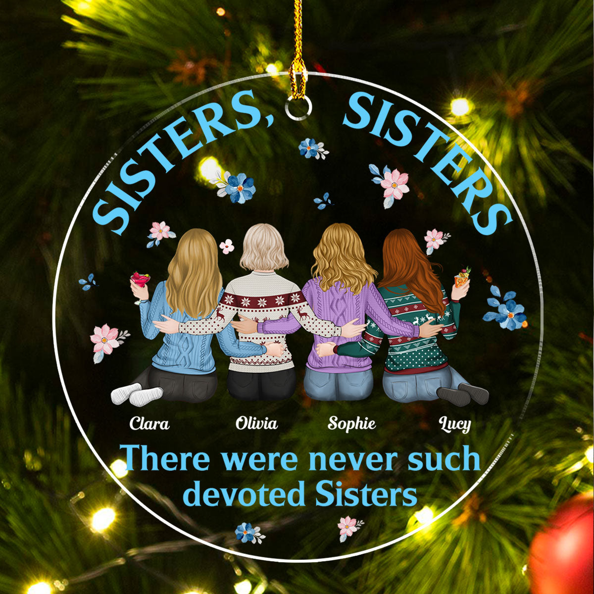 There Were Never Duch Devoted Sisters - Personalized Custom Acrylic Ornament