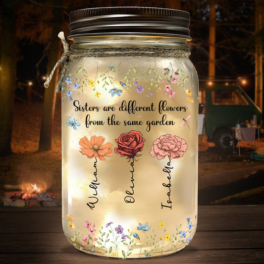 Sisters Are Different Flowers From The Same Garden - Personalized Custom Mason Jar Light