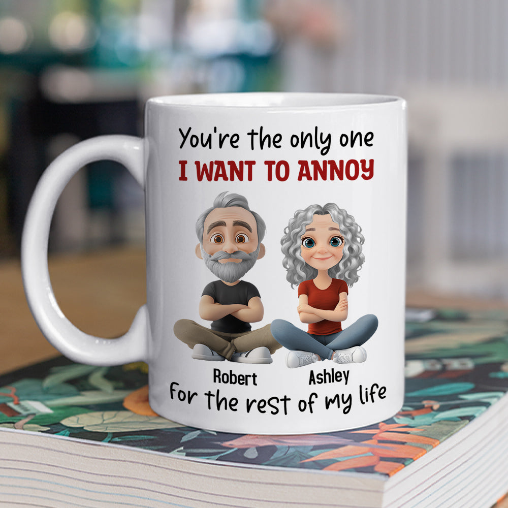 Annoy For The Rest Of My Life - Personalized Custom Coffee Mug