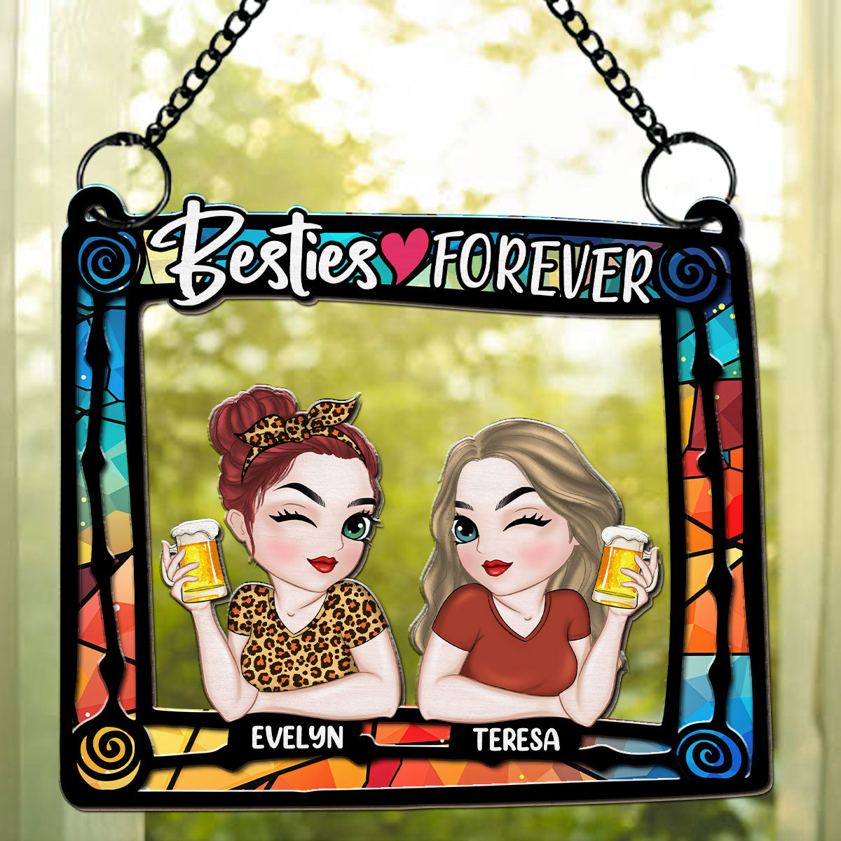 Besties Are Forever - Personalized Custom Suncatcher