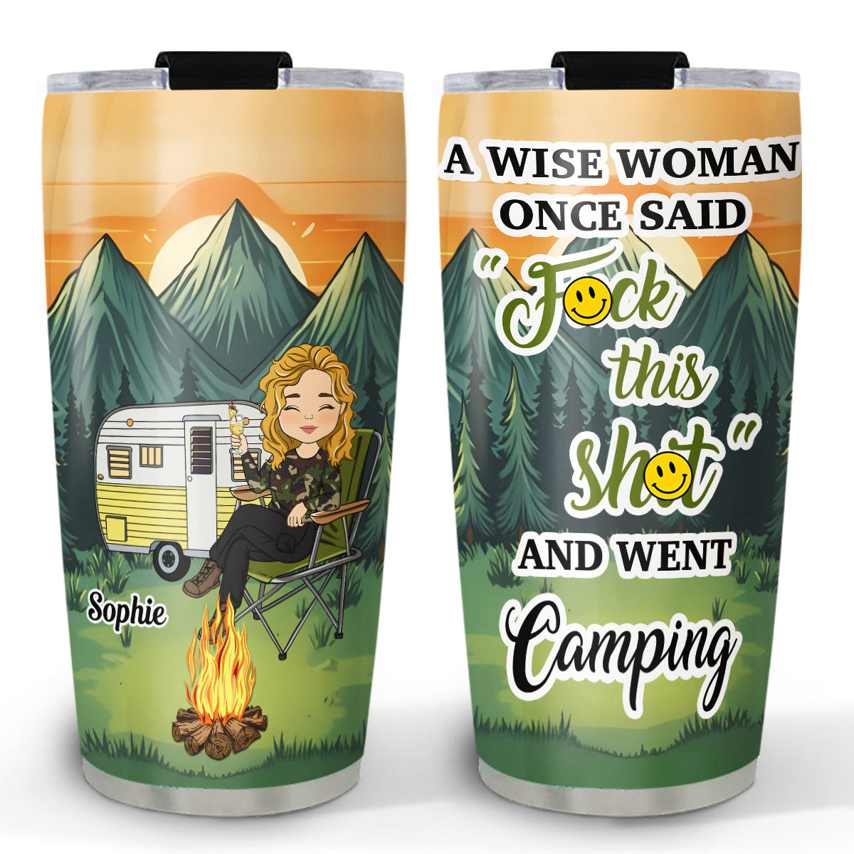 A Wise Woman Once Said And Went Camping - Personalized Custom Tumbler