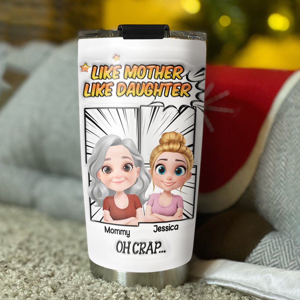 Like Mother Like Daughter - Personalized Custom 3D Inflated Effect Tumbler