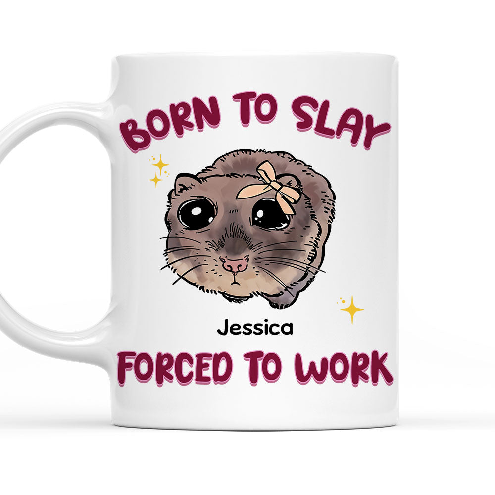Born To Slay Force To Work - Personalized Custom Coffee Mug