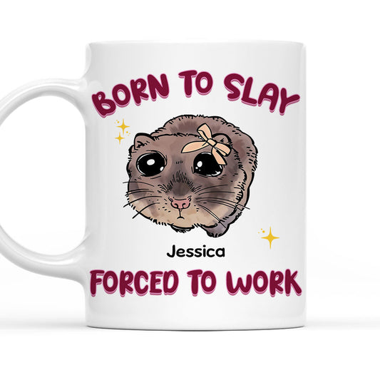 Born To Slay Force To Work - Personalized Custom Coffee Mug
