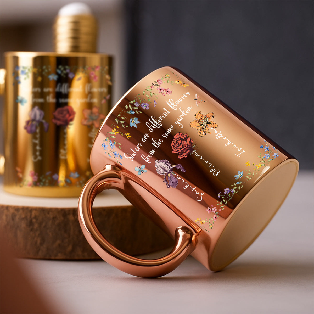 Sisters Are Different Flowers From The Same Garden - Personalized Custom Metallic Mug