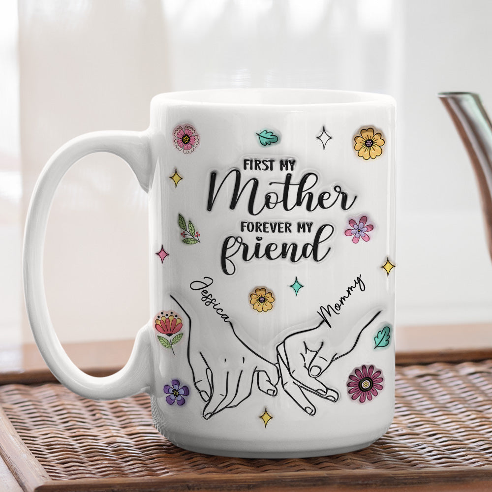 First My Lovely Daughter Forever My Friend - Personalized Custom 3D Inflated Effect Mug