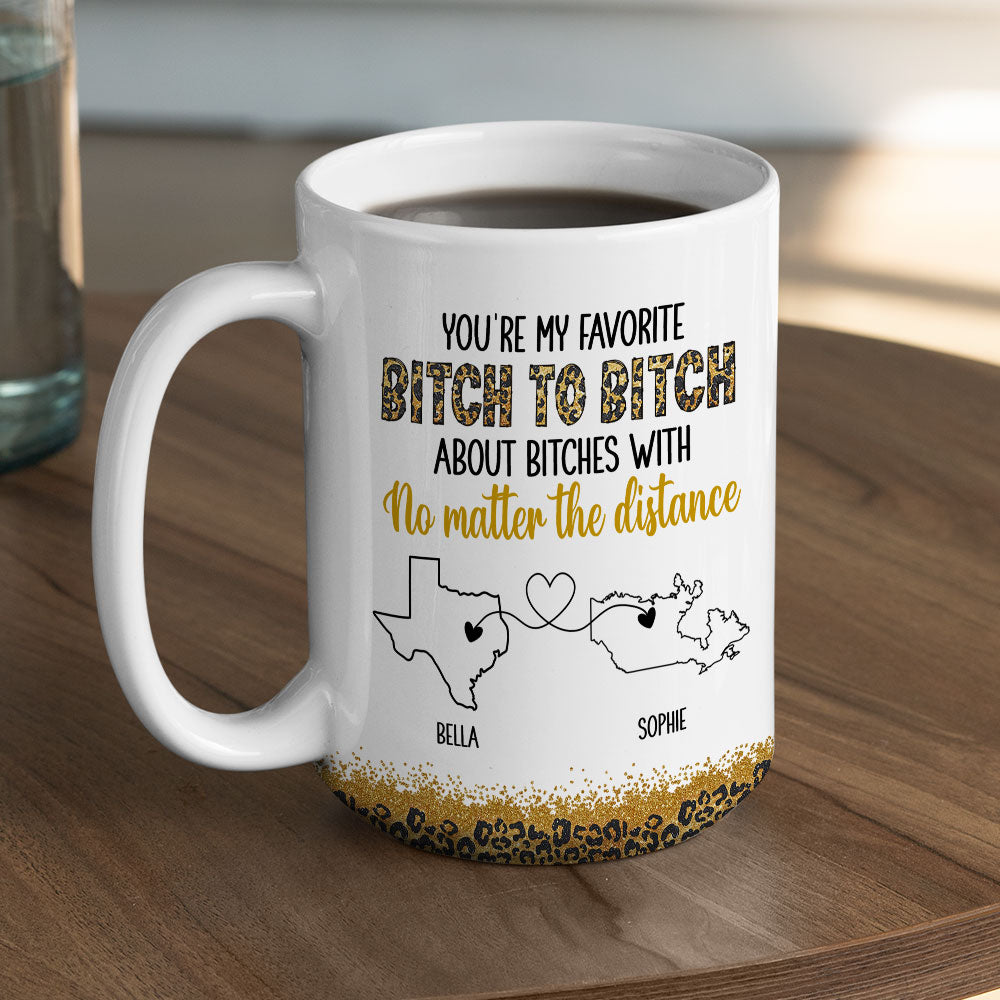 You Are My Favorite Bitch - Personalized Custom Coffee Mug