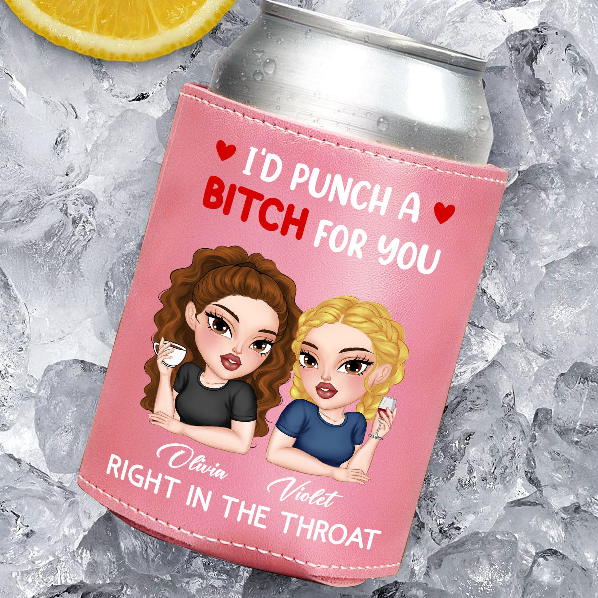 I Punch A Bitch For You My Friend - Personalized Custom Pink Leather Can Cooler Holder