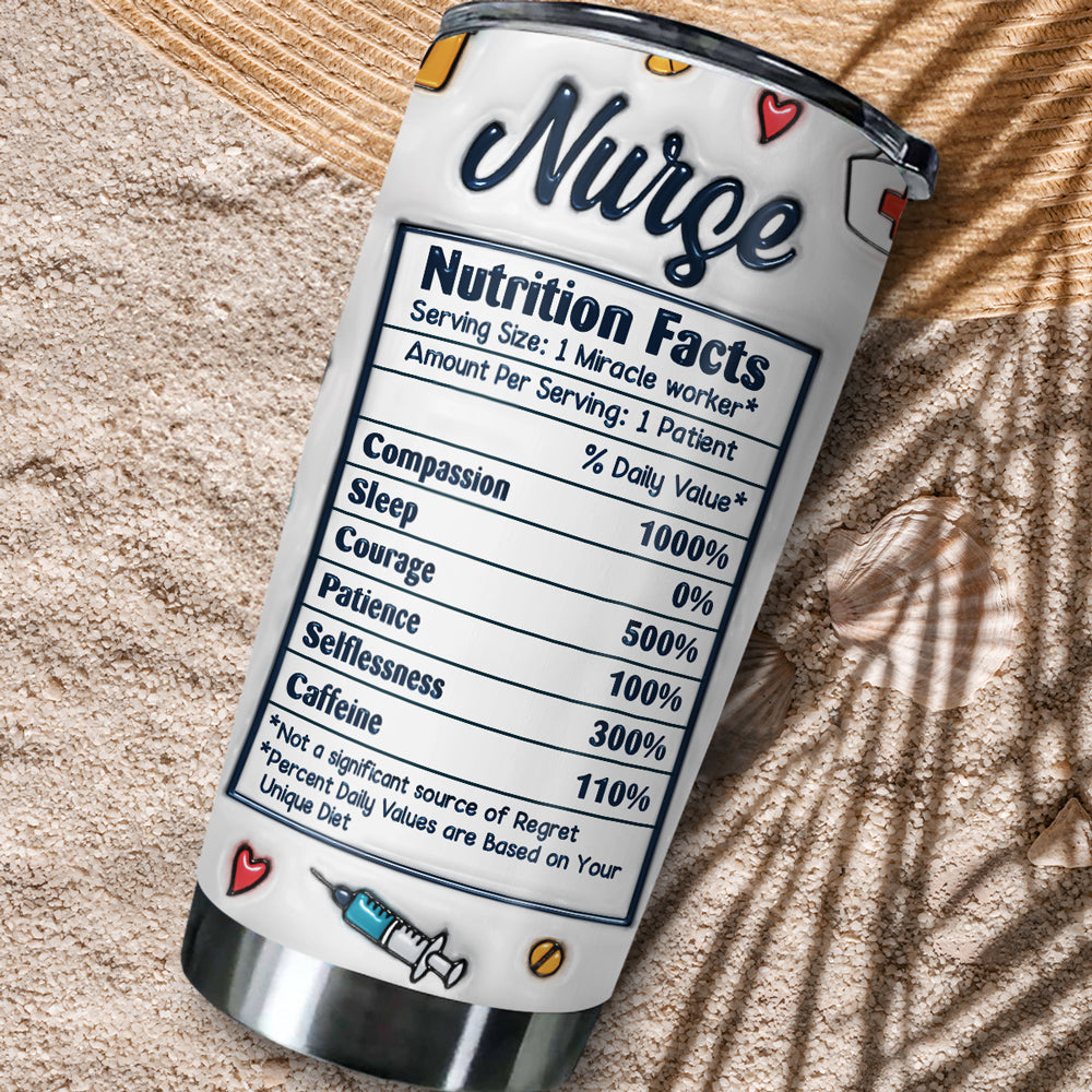 Nurse Nutrition Facts - Personalized Custom 3D Inflated Effect Tumbler