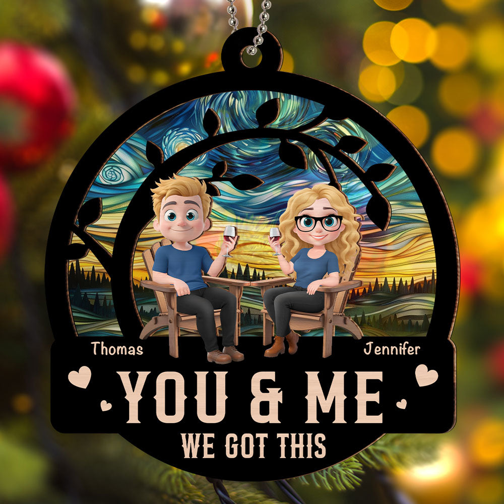 You And Me Got This - Personalized Custom Suncatcher Ornament
