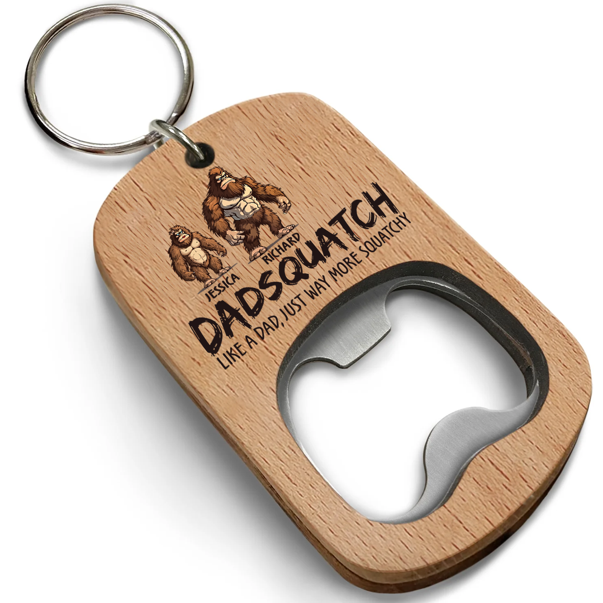 Like A Dad Just Way More Squatchy - Personalized Custom Bottle Opener Keychain