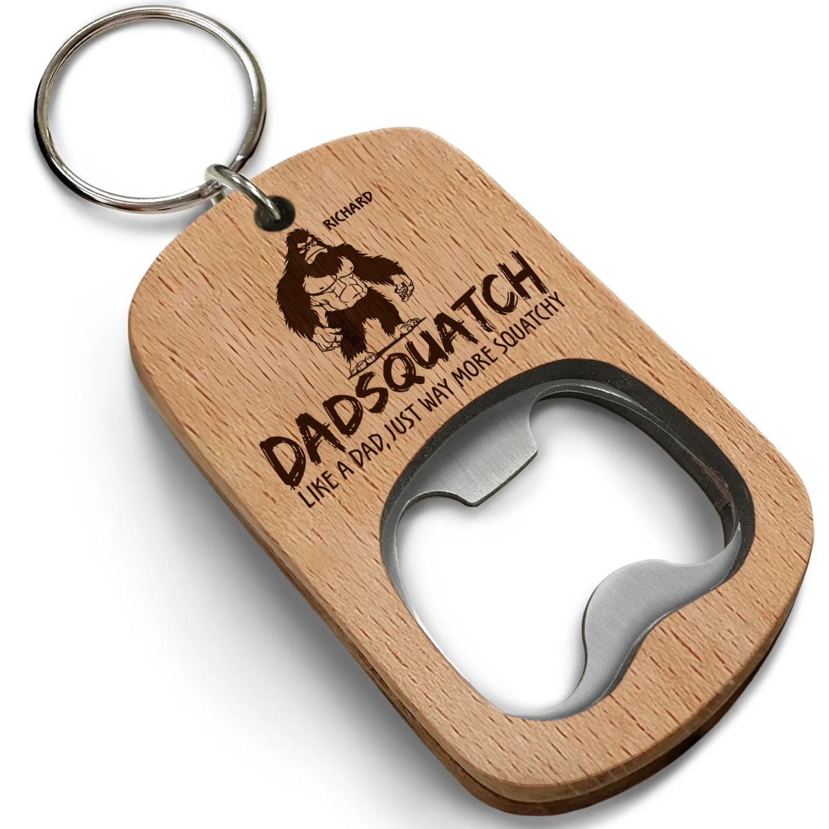 Like A Dad Just Way More Squatchy 2 - Personalized Custom Bottle Opener Keychain