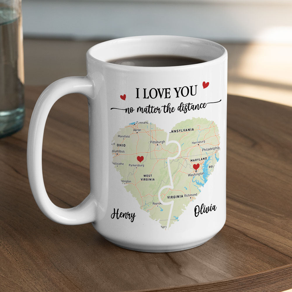 I Love You No Matter The Distance Custom Map - Personalized Custom Coffee Mug