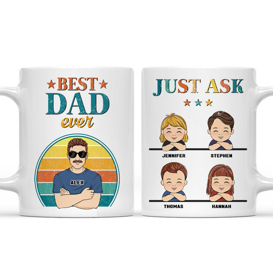 Best Dad Ever Just Ask - Personalized Custom Coffee Mug