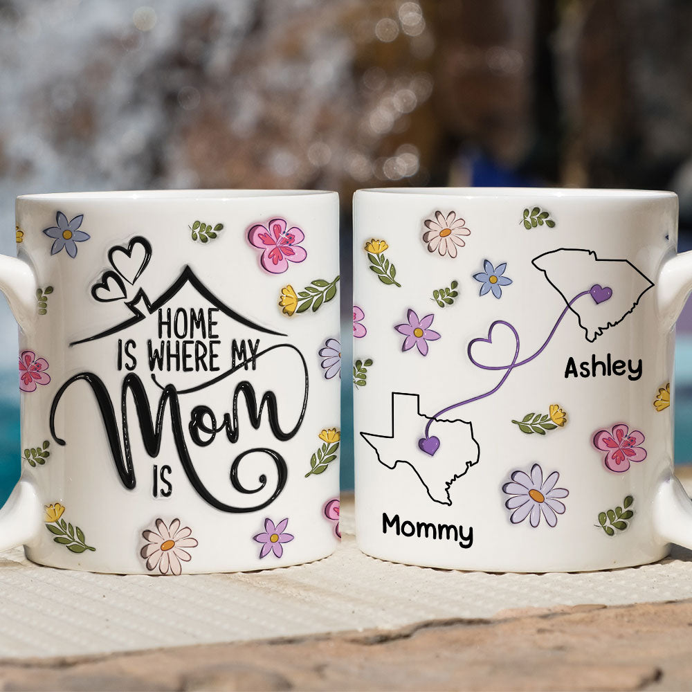 My Mom Is My Home - Personalized Custom 3D Inflated Effect Mug
