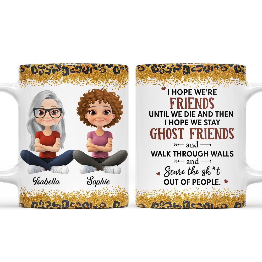 We Are Friends Until We Die Ver 2 - Personalized Custom Coffee Mug