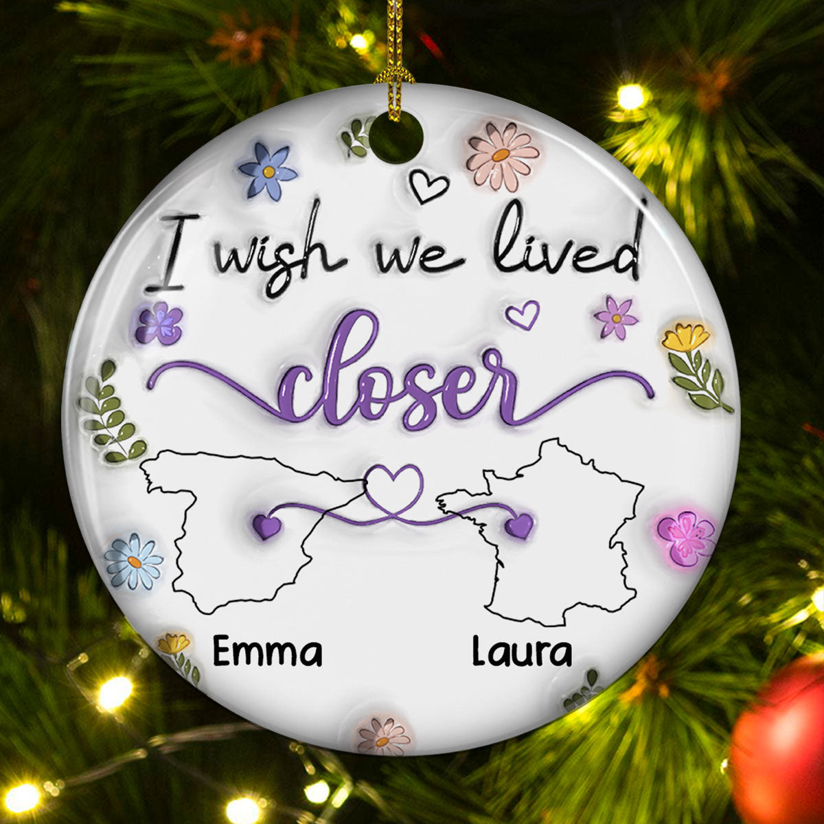 I Wish We Lived Close Country Version - Personalized Custom 3D Inflated Effect Ceramic Ornament