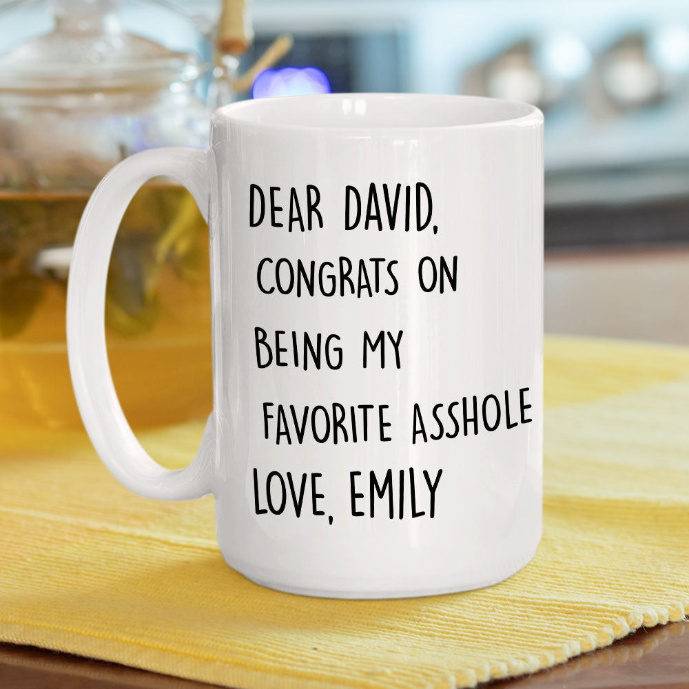 Congrats On Being My Favorite - Personalized Custom Coffee Mug