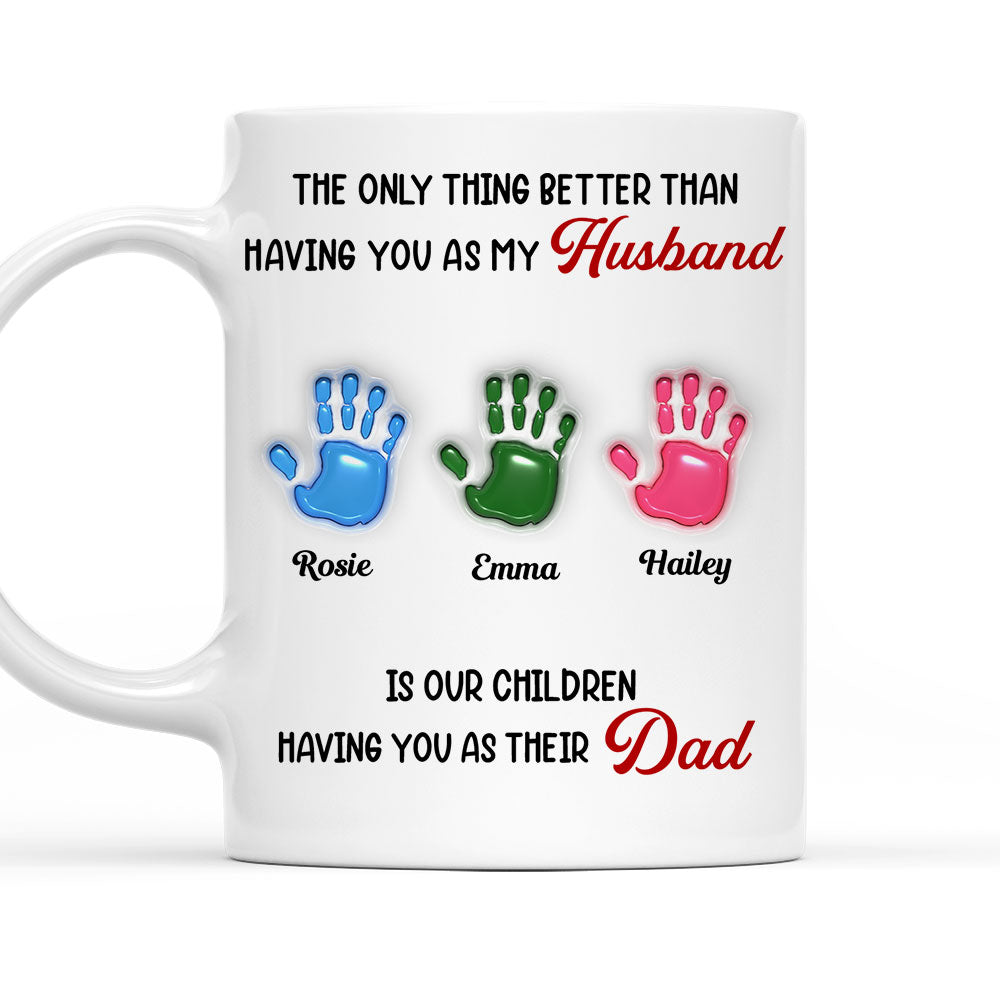 Having You As My Husband - Personalized Custom 3D Inflated Effect Mug