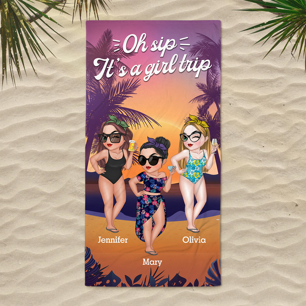 Oh Sip Its A Girl Trip - Personalized Custom Beach Towel