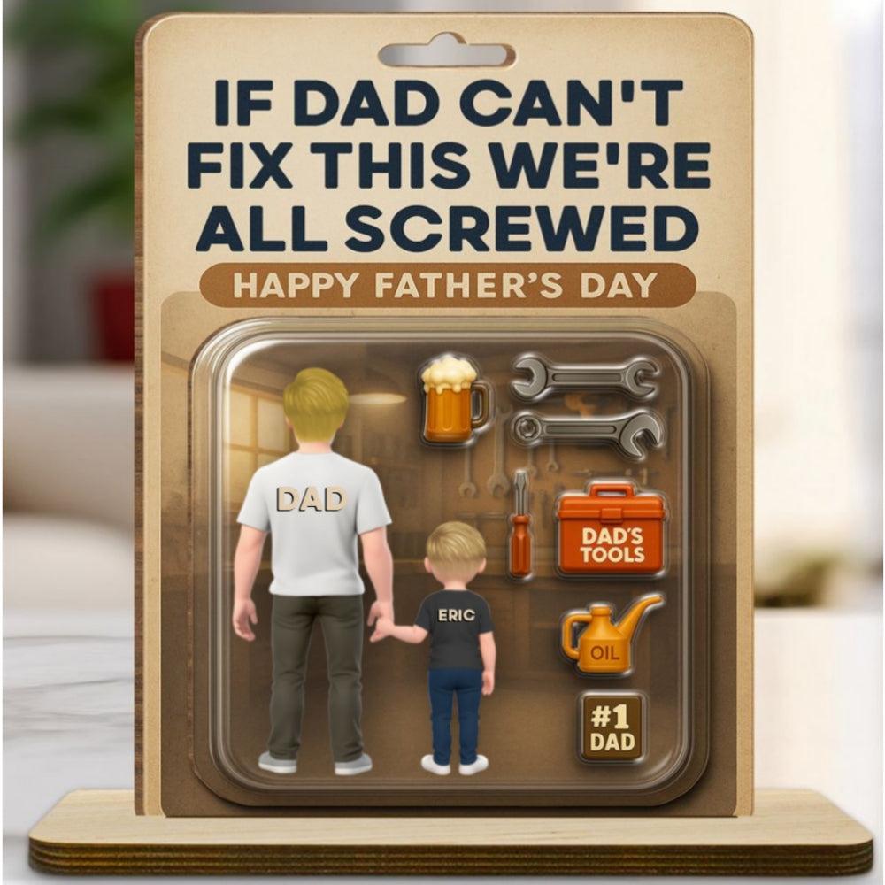 If Dad Can Not Fix This - Personalized Custom 2-Layer Wood Plaque With Flat Base