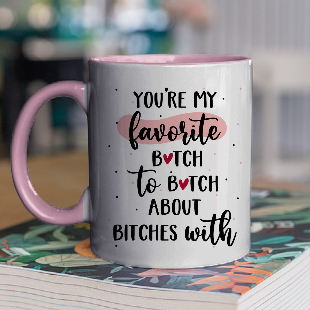 My Favorite - Personalized Custom Accent Mug