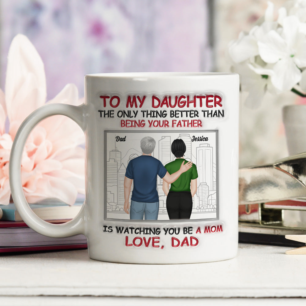 My Daughter Now A Mom - Personalized Custom 3D Inflated Effect Mug