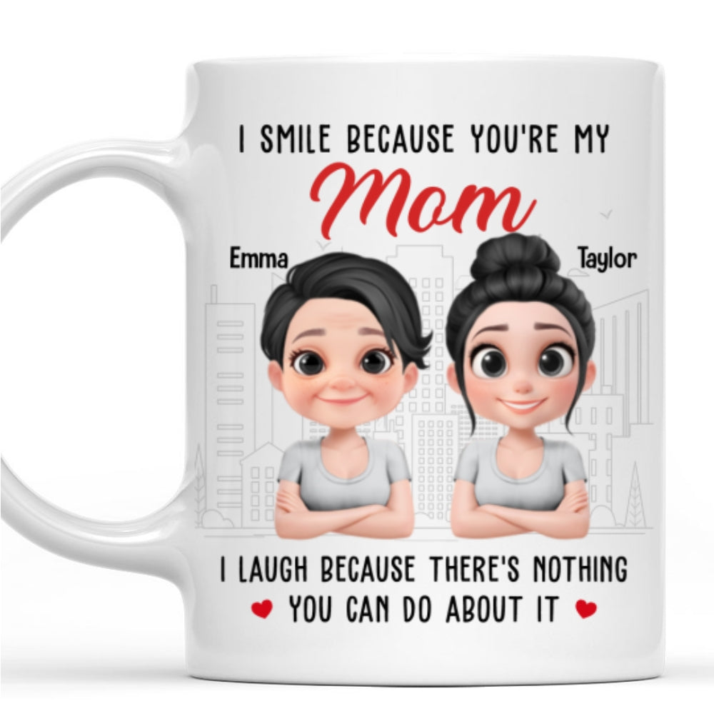 I Smile Because You Are My Mother - Personalized Custom Coffee Mug