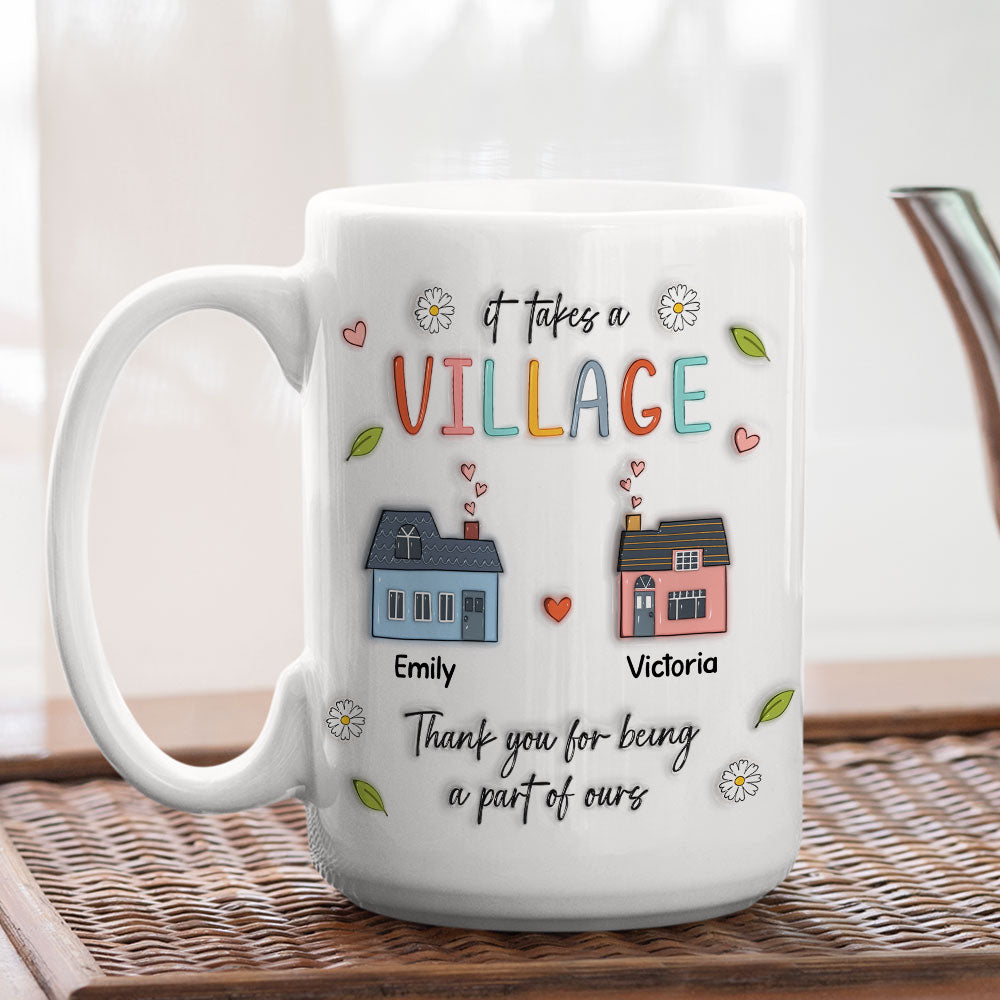 It Takes A Village - Personalized Custom 3D Inflated Effect Mug