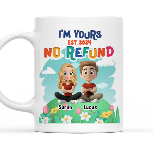 I Am Yours No Refund - Personalized Custom Coffee Mug