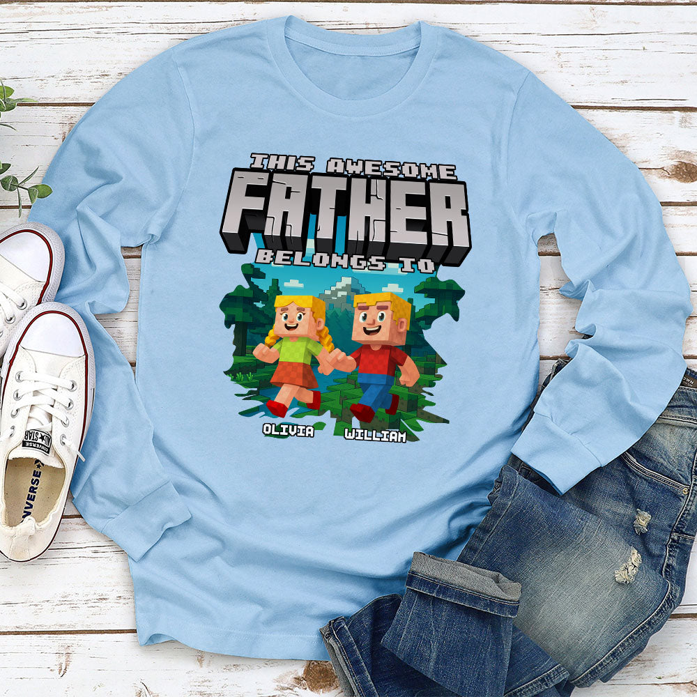 This Awesome Dad Belongs To Me 2 - Personalized Custom Shirt
