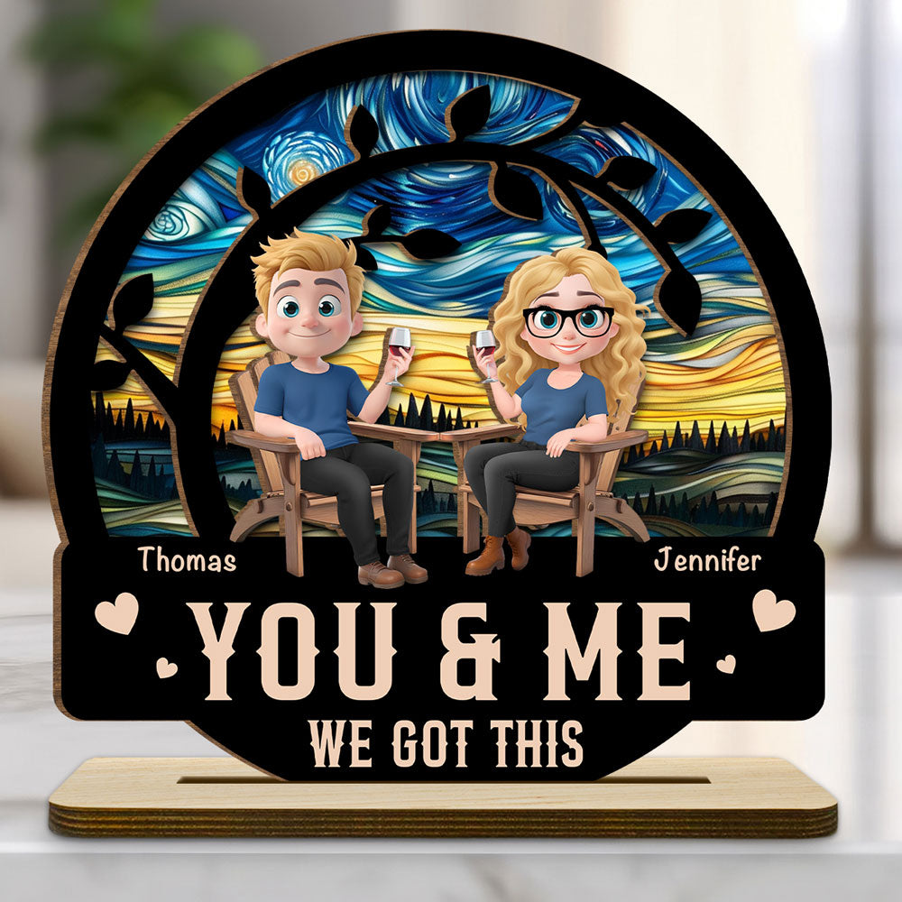 You And Me Got This - Personalized Custom 2-Layer Wood Plaque With Flat Base