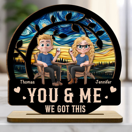 You And Me Got This - Personalized Custom 2-Layer Wood Plaque With Flat Base