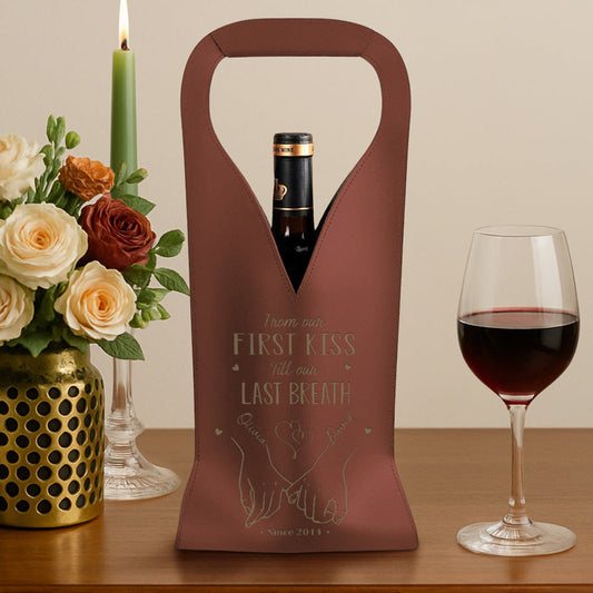 From Our First Kiss Till Our Last Breath - Personalized Custom Engraved Leather Wine Bag