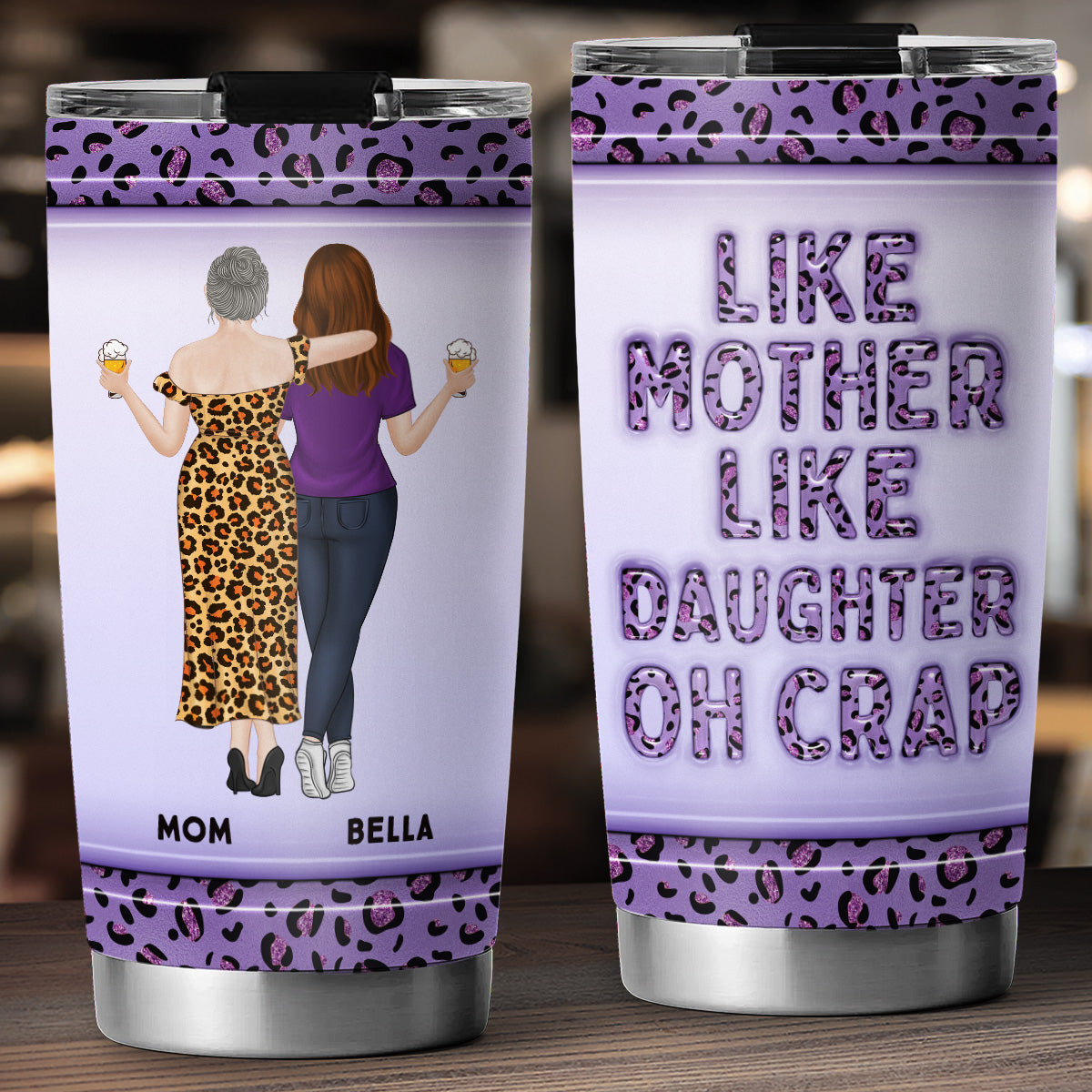 Like Mother Like Daughter - Personalized Custom 3D Inflated Effect Tumbler