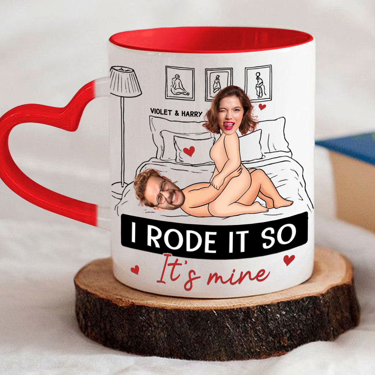 I Rode It So It Is Mine Custom Photo - Personalized Custom Heart Handle Mug