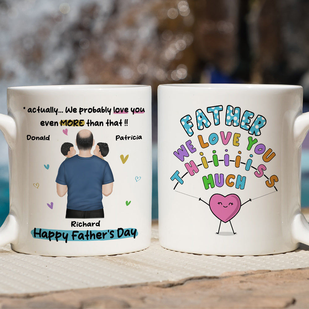 Daddy I Love You This Much - Personalized Custom Coffee Mug