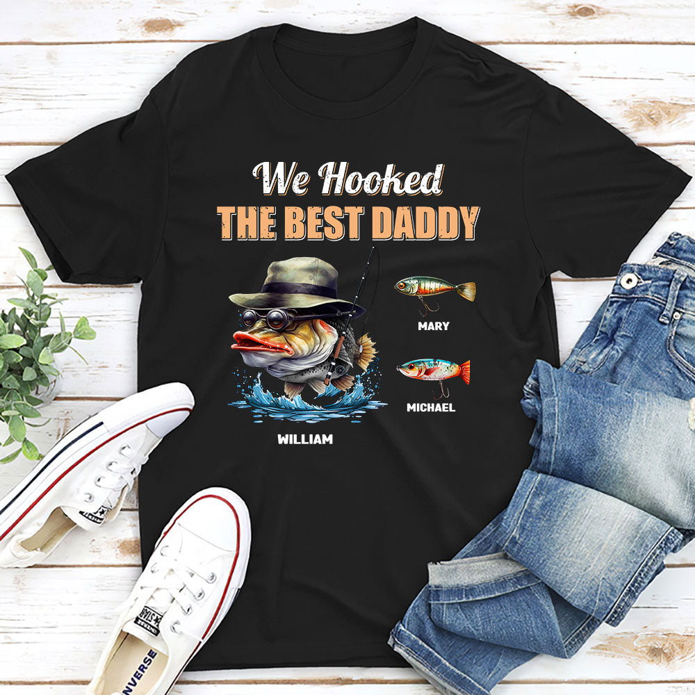 We Hooked The Best Daddy - Personalized Custom Shirt
