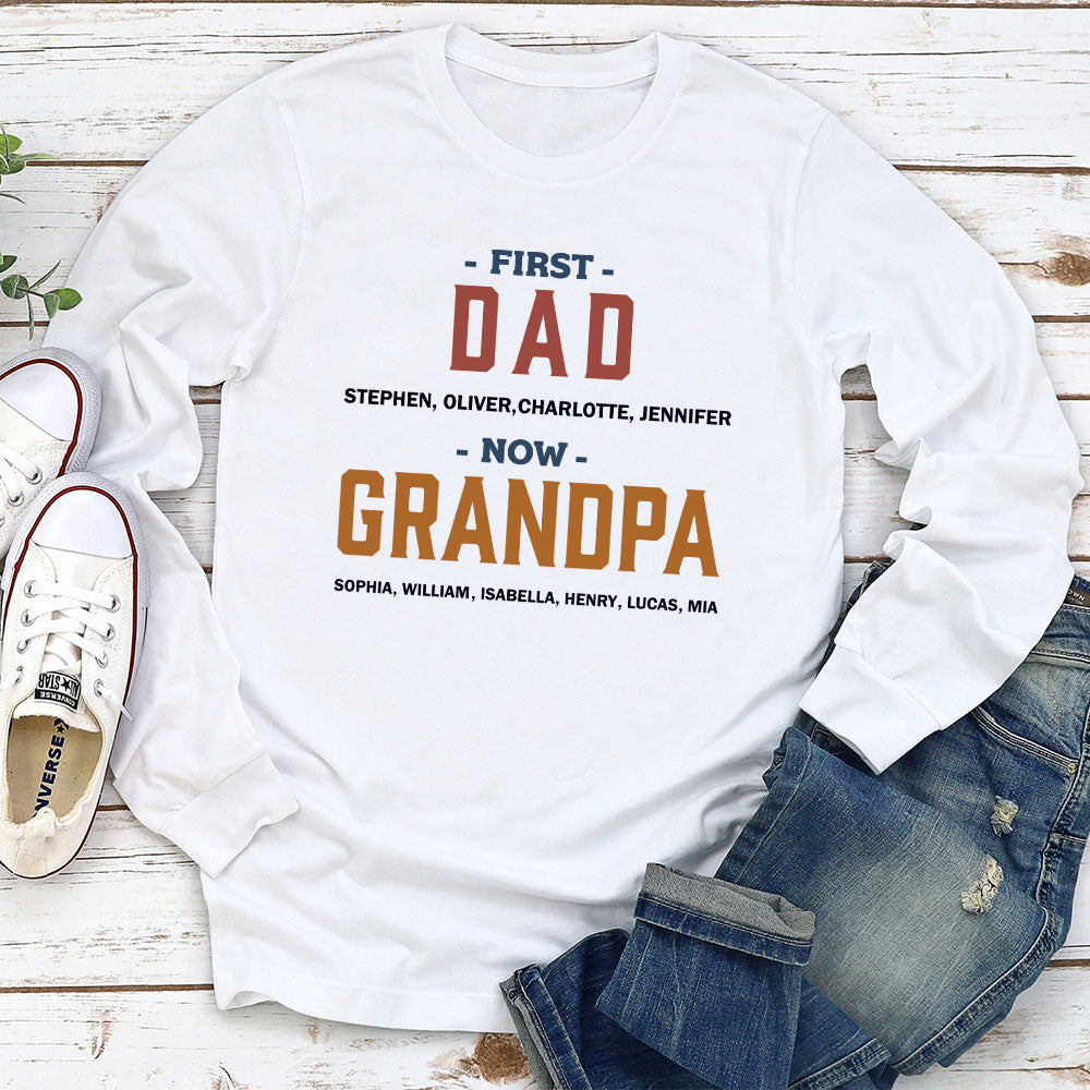 First Dad Now Grandpa - Personalized Custom Long Sleeve T-shirt