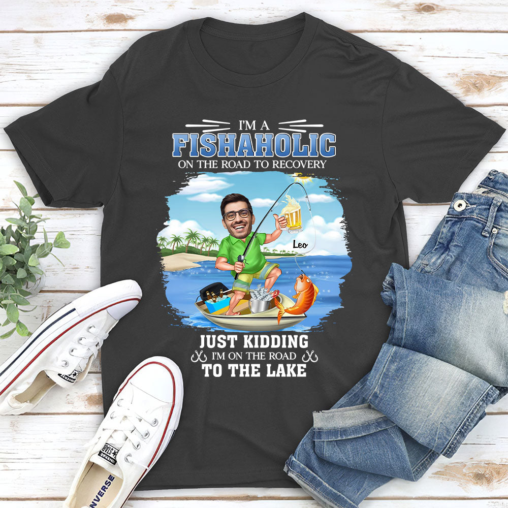I Am A Fishaholic - Personalized Custom Shirt