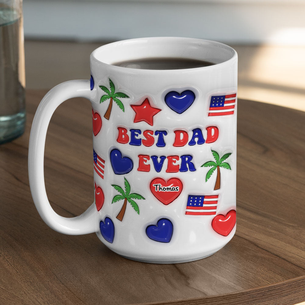 Best Dad Ever - Personalized Custom 3D Inflated Effect Mug
