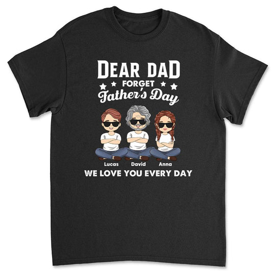 Forget Father's Day - Personalized Custom Classic T-shirt