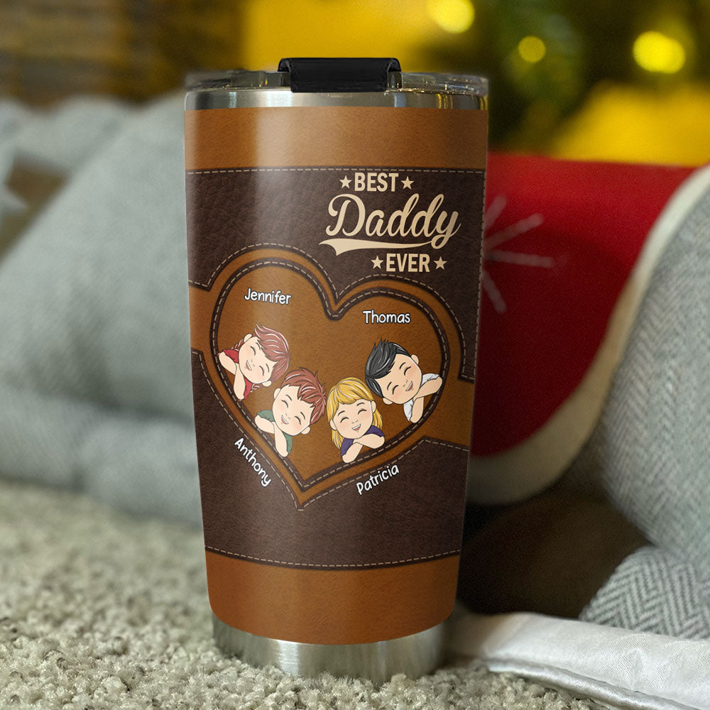 Best Daddy Ever - Personalized Custom Tumbler