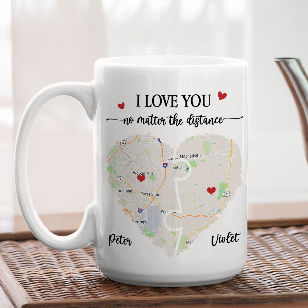 I Love You No Matter The Distance Custom Map - Personalized Custom Coffee Mug