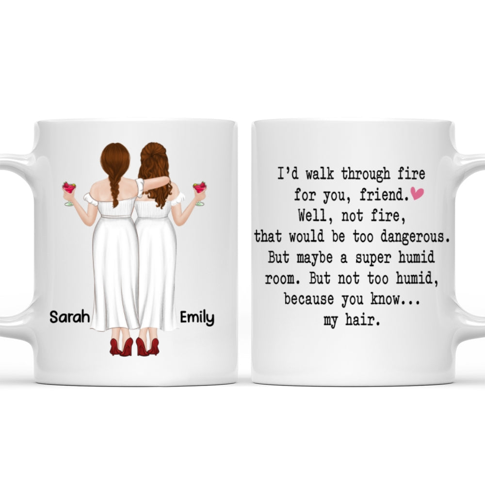 I Would Walk Through Fire For You - Personalized Custom Coffee Mug