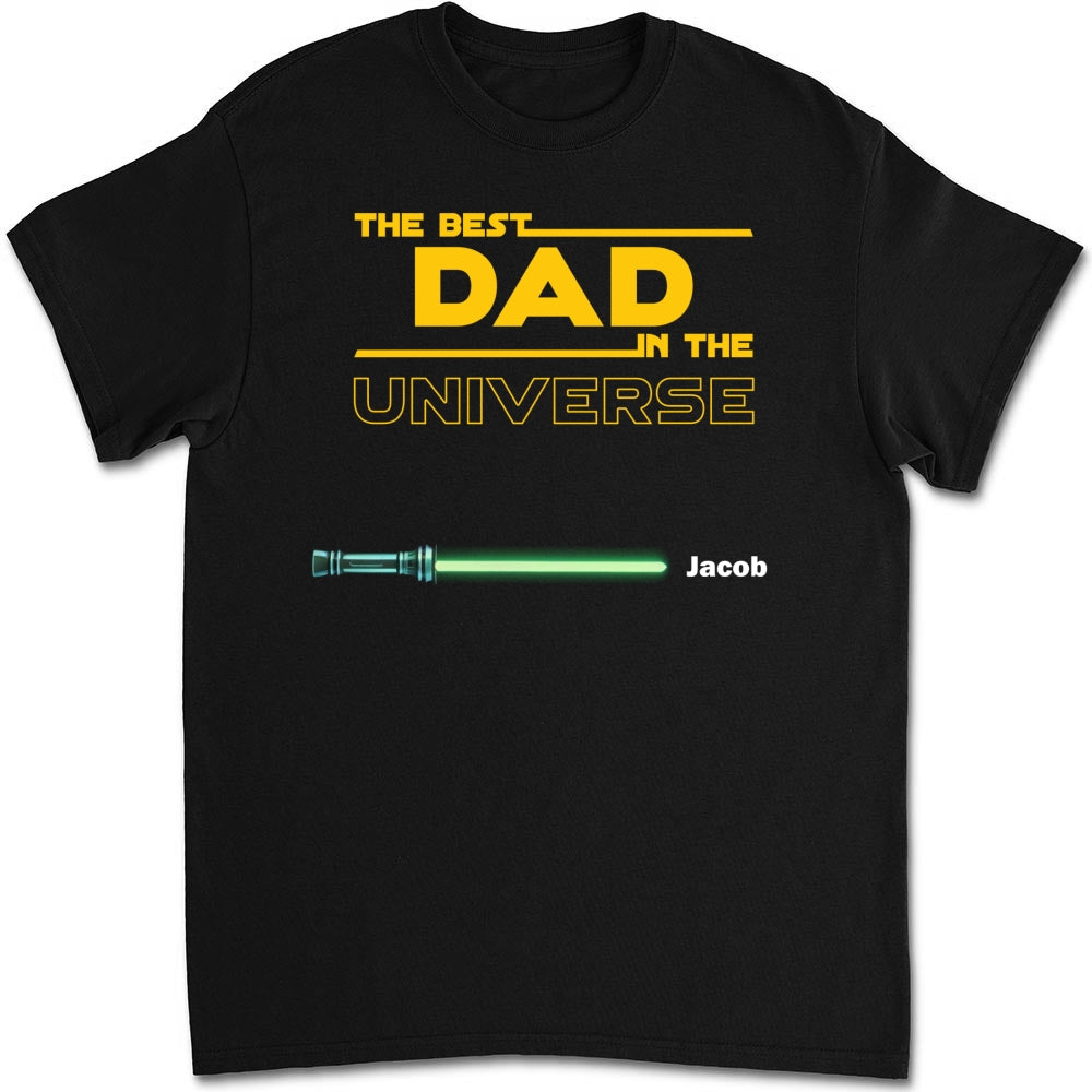 Best Dad In The Universe - Personalized Custom Shirt