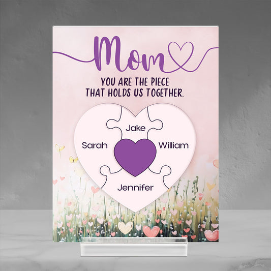 You Are The Piece That Holds Us Together - Personalized Custom Acrylic Plaque With Base