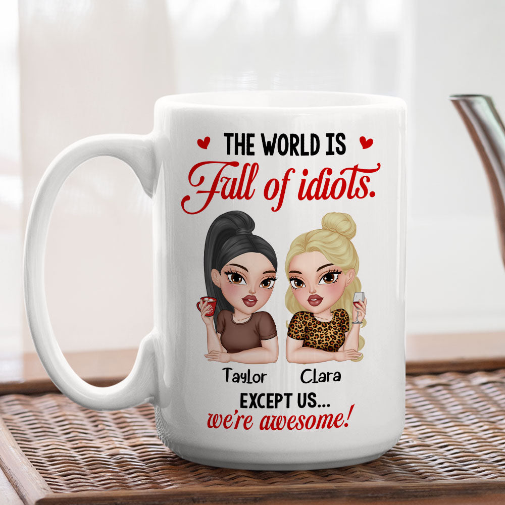 The World Is A Mess But We Slay - Personalized Custom Coffee Mug