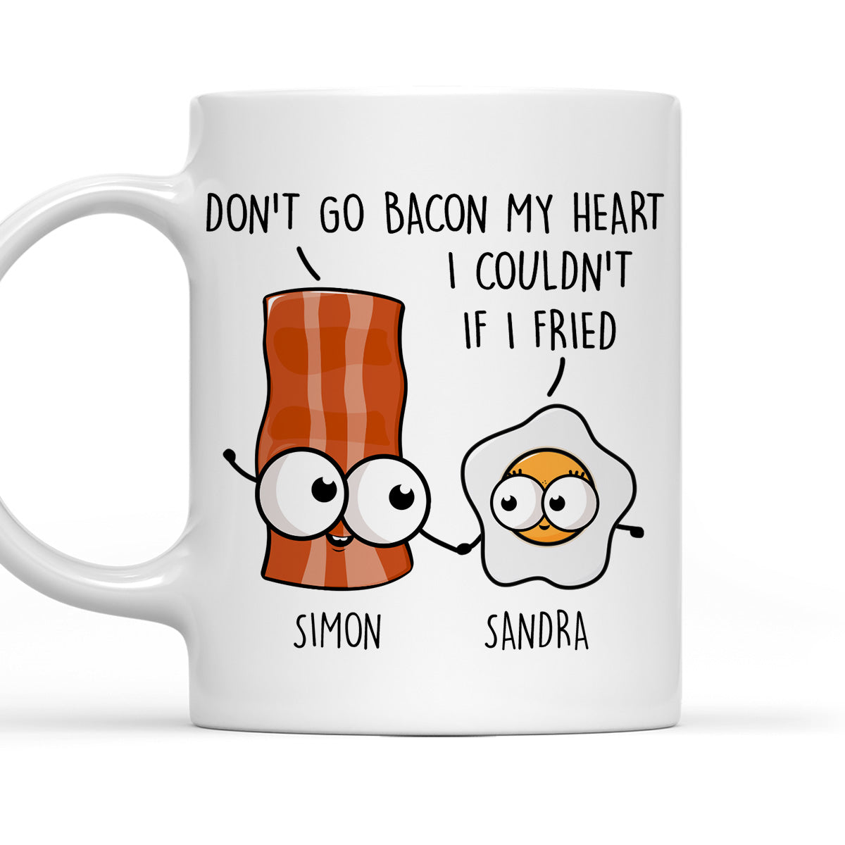 Do Not Go Bacon My Heart - Personalized Custom Coffee Mug