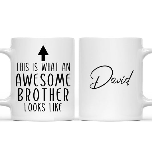 This Is What An Awesome Brother Looks Like - Personalized Custom Coffee Mug